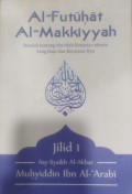 Al-Futuhat Al-Makkiyyah :Risalah tentang Ma'rifah Rahasia-rahasia Sang Raja dan Kerajaan-Nya