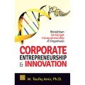 Corporate Entrepreneurship & Innovation : Melejitkan Semangat Intrapreneurship di Organisasi