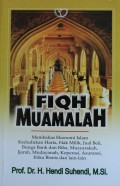 FIQH MUAMALAH, Membahas ekonomi islam kedudukan harta, hak milik, jual beli, bunga bank dan riba, musyarakah, ijarah, mudayanah, koperasi, asuransi, etika bisnis dan lain lain.