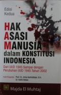 Hak Asasi Manusia dalam Konstitusi Indonesia Dari UUD 1945 Sampai dengan Perubahan UUD 1945 Tahun 2002