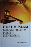 HUKUM ISLAM DALAM HUKUM POSITIF INDONESIA