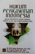 HUKUM PERKAWINAN INDONESIA, dalam perspektif hukum perdata, hukum islam dan hukum administrasi