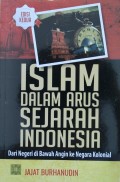 Islam dalam Arus Sejarah  Indonesia Dari Negeri di Bawah Angin ke Negara Kolonial