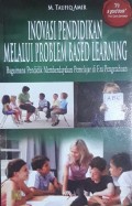 Inovasi Pendidikan Melalui Problem Based Learning : Bagaimana Pendidik Memberdayakan Pemelajar di Era Pengetahuan