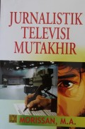 Jurnalistik Televisi Mutakhir