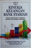 Kinerja Keuangan Bank Syariah : Dengan Asset Quality, Earnings, Liquidity, dan Sharia Conformity