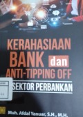 Kerahasiaan Bank dan Anti- Tiping Off Di Sektor Perbankan