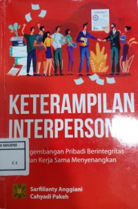 Keterampilan Interpersonal : Pengembangan Pribadi Berintegritas dan Kerja Sama Menyenangkan