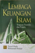Lembaga Keuangan Islam : Tinjauan Teoritis dan Praktis