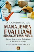 Manajemen Evaluasi Program Pendidikan : Konsep, Prinsip, dan Aplikasinya di Sekolah/Madrasah