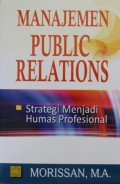 Manajemen Public Relations (Strategi Menjadi Humas Profesional)