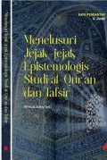 Menelusuri Jejak-jejak Epistemologis Studi al-Qur'an dan Tafsir