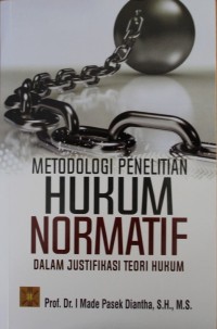 Metodologi Penelitian Hukum Normatif Dalam Justifikasi Teori Hukum