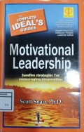 Motivational Leadership : Surefire strategies for encouraging cooperation