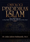 Ontologi Pendidikan Islam : mengupas hakikat pendidikan Islam dari konsep khalifah, insan kamil, takwa, akhlak, ihsan, dan khairu al-ummah