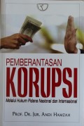 PEMBERANTASAN kORUPSI, Melalui Hukum Pidana Nasional dan Internasional