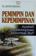 Pemimpin dan Kepemimpinan : Apakah Kepemimpinan Abnormal Itu ?