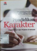 Pendidikan Karakter : Kajian Teori dan Praktik di Sekolah