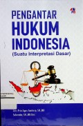 Pengantar Hukum Indonesia ( Suatu Interpretasi Dasar )
