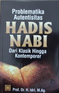 PROBLEMATIKA AUTENTISITAS HADIS NABI DARI KLASIK HINGGA KONTEMPORER