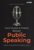 Cara Mudah & Praktis Belajar Public Speaking : Kiat Jitu Berbicara di Depan Umum