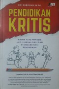 Pendidikan Kritis : Kritik atas Praksis Neo-liberalisasi dan Standarisasi Pendidikan