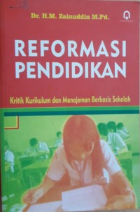 Reformasi Pendidikan : Kritik Kurikulum dan Manajemen Berbasis Sekolah