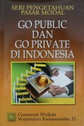 Go Public dan Go Private di Indonesia Seri Pengetahuan Pasar Modal