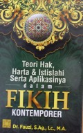 TEORI HAK, HARTA DAN ISTISLAHI SERTA APLIKASI  DALAM FIKIH KONTENPORER