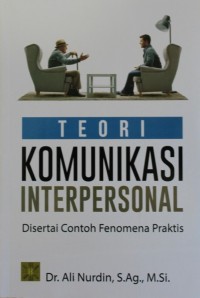 TEORI KOMUNIKASI INTERPESONAL, disertai contoh fenomena praktis