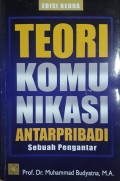 Teori Komunikasi Antarpribadi : Sebuah Pengantar