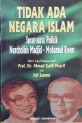 Tidak Ada Negara Islam : Surat-surat Politik Nurcholish Madjid - Mohamad Roem