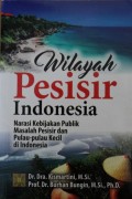 WILAYAH PESISIR INDONESIA, narasi kebijakan publik masalah pesisir dan pulau pulau kecil di indonesia