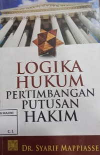 LOGIKA HUKUM PERTIMBANGAN PUTUSAN HAKIM