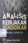 Analisis Kebijakan Pendidikan : Teori dan Praktik