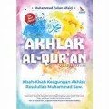 Akhlak Al Qur'an Kisah-Kisah Keagungan Akhlak Rasulullah Muhammad SAW