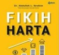 Fikih Harta : Memandu Anda Mencari Kekayaan dan Mengelolanya Berdasarkan Hukum Islam