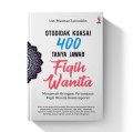 Otodidak Kuasai 400 Tanya Jawab Fiqih Wanita : Menjawab Beragam Pertanyaan Fiqih Wanita Kontemporer