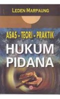 Asas- Teori-Praktik Hukum Pidana