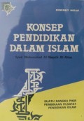 Konsep Pendidikan dalam Islam : Suatu Rangka Pikir Pembinaan Filsafat Pendidikan Islam