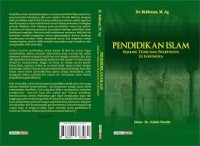 Pendidikan Islam; Sejarah Teori dan Praktiknya di Indonesia