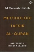 Metodologi Tafsir Al-Qur'an Dari Tematik Hingga Maqashidi