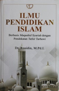 Image of Ilmu Pendidikan Islam Berbasis Maqashid Syariah dengan Pendekatan Tafsir Tarbawi