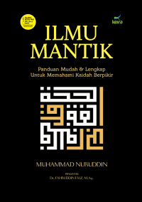 Image of ilmu Mantik; Panduan Mudah dan Lengkap untuk Memahami Kaidah Berpikir