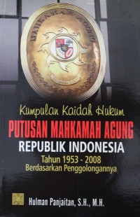 Image of Kumpulan Kaidah Hukum Putusan Mahkamah Agung Republik Indonesia Tahun 1953 - 2008 Berdasarkan Penggolongannya