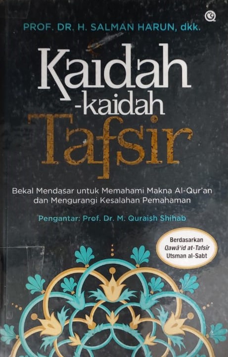 Kaidah-kaidah Tafsir : Bekal Medasar untukMemahami Makna Al-Qur'an dan Mengurangi Kesalahan Pemahaman