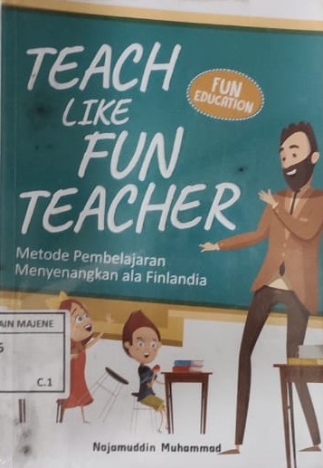 Teach Like Fun Teacher : Metode Pembelajaran Menyenangkan ala Finlandia