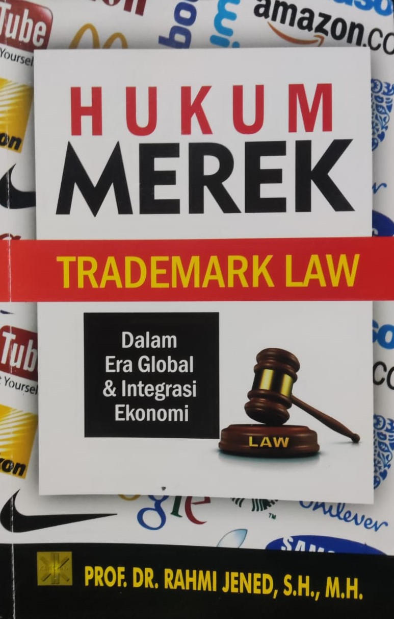 HUKUM MEREK : TRADEMARK LAW Dalam Era Global & Integrasi Ekonomi