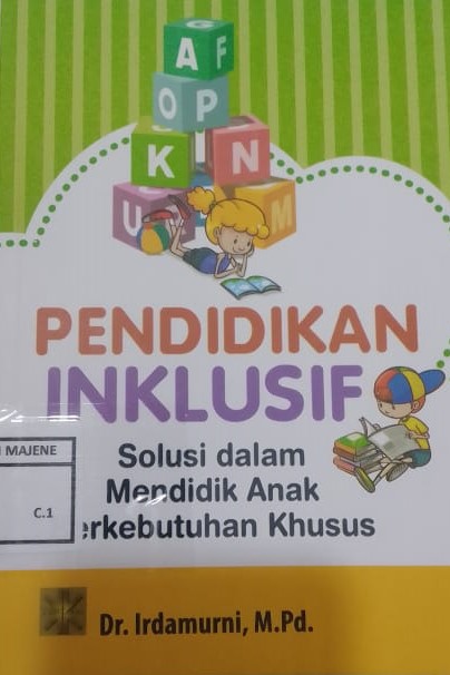 PENDIDIKAN INKLUSIF : Solusi dalam Mendidik Anak Berkebutuhan Khusus