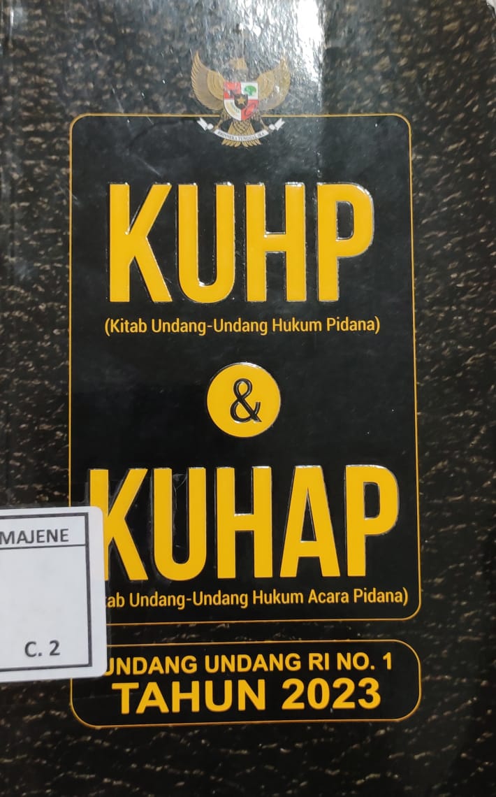 KUHP (Kitab Undang-Undang Hukum Pidana ) & KUHAP (Kitab Undang-Undang Hukum Acara Pidana) : Undang-Undang RI NO. 1 Tahun 2023